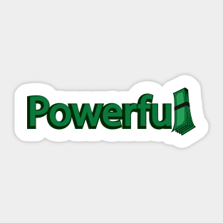 Powerful having power with money Sticker